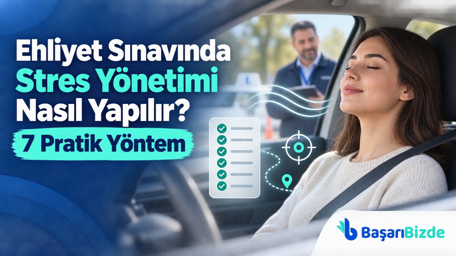 Ehliyet Sınavında Stres Yönetimi Nasıl Yapılır? 7 Pratik Yöntem